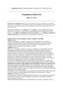 Legislation in force Icelandic legislation 1 January 2014 — Edition No 143a  Compulsory School Act 2008 No[removed]June  Entry into force 1 July 2008 Amended by Act No[removed]entry into force 8 April 2009), Act No 35/2