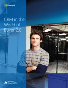 CRM in the World of Buyer 2.0 CRM in the World of Buyer 2.0 Professional selling has never been more challenging.