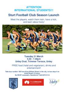 ATTENTION INTERNATIONAL STUDENTS!!! Sturt Football Club Season Launch Meet the players, watch them train, have a kick, and learn about footy!