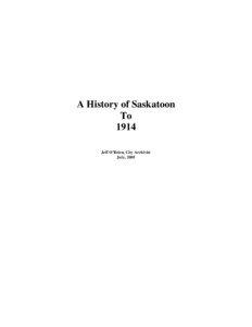 A History of Saskatoon To 1914