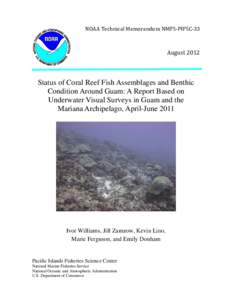 NOAA Technical Memorandum NMFS-PIFSC-33  August 2012 Status of Coral Reef Fish Assemblages and Benthic Condition Around Guam: A Report Based on