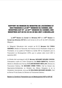 RAPPORT DE MISSION DU MINISTRE DE L’ECONOMIE ET DES FINANCES A LA 85ème SESSION DU CONSEIL DES MINISTRES ACP ET LA 32ème SESSION DU CONSEIL DES MINISTRES ACP­UE DU 22 AU 25 MAI 2007 A BRUXELLES   La  85 ème  Se