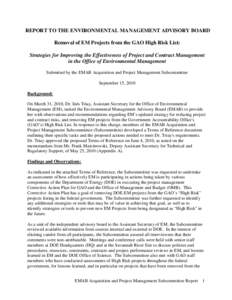 REPORT TO THE ENVIRONMENTAL MANAGEMENT ADVISORY BOARD Removal of EM Projects from the GAO High Risk List: Strategies for Improving the Effectiveness of Project and Contract Management