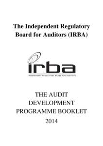 The Independent Regulatory Board for Auditors (IRBA) THE AUDIT DEVELOPMENT PROGRAMME BOOKLET