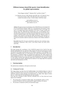 Efficient instance-based fish species visual identification by global representation Pierre-Hugues Joalland1,2, Sébastien Paris2, and Hervé Glotin1,2,3 1 Aix-Marseille Université, CNRS, ENSAM, LSIS UMR 7296, 13397 Mar