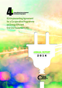 IEA Implementing Agreement for a Co-operative Programme on Energy Efficient End-Use Equipment (4E)  ANNUAL REPORT