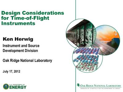 Design Considerations for Time-of-Flight Instruments Ken Herwig Instrument and Source Development Division