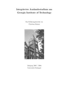 Integriertes Auslandsstudium am Georgia Institute of Technology Ein Erfahrungsbericht von Christian Bermes