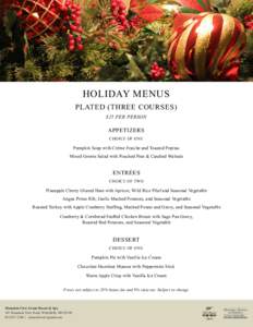HOLIDAY MENUS PLATED (THREE COURSES) $25 PER PERSON APPETIZERS CHOICE OF ONE