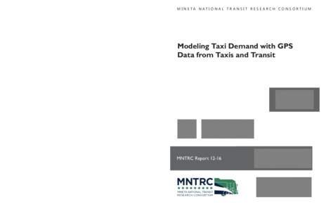 MNTRC Modeling Taxi Demand with GPS Data from Taxis and Transit Funded by U.S. Department of Transportation