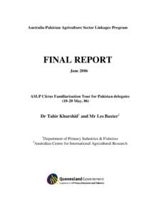 Australia-Pakistan Agriculture Sector Linkages Program  FINAL REPORT June[removed]ASLP Citrus Familiarisation Tour for Pakistan delegates