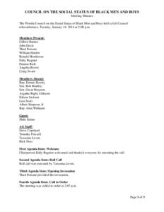 COUNCIL ON THE SOCIAL STATUS OF BLACK MEN AND BOYS Meeting Minutes The Florida Council on the Social Status of Black Men and Boys held a full Council teleconference, Tuesday, January 14, 2014 at 2:00 p.m.  Members Presen