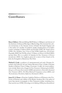 Contributors  Bruce Chilton is Bernard Iddings Bell Professor of Religion and director of the Institute of Advanced Theology at Bard College. He wrote the first critical commentary on the Aramaic version of Isaiah (the I