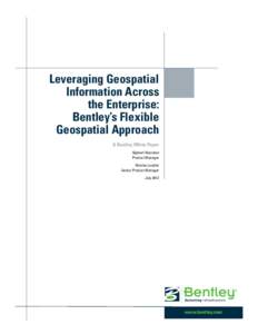 Leveraging Geospatial Information Across the Enterprise: Bentley’s Flexible Geospatial Approach A Bentley White Paper