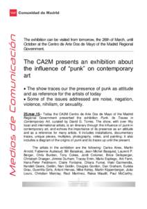 The exhibition can be visited from tomorrow, the 26th of March, until October at the Centro de Arte Dos de Mayo of the Madrid Regional Government. The CA2M presents an exhibition about the influence of “punk” on cont