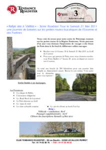 « Rallye des 6 Vallées » - 3éme Roadster Tour le Samedi 21 Mai 2011 une journée de balades sur les petites routes bucoliques de l’Essonne et des Yvelines Nous voici de retour pour notre sortie de Printemps toujour