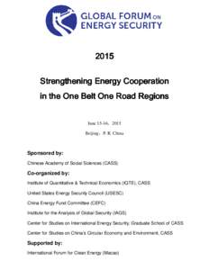 2015 Strengthening Energy Cooperation in the One Belt One Road Regions June 15-16，2015 Beijing，P. R. China