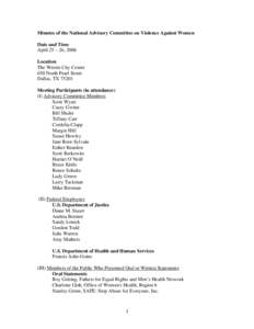 Minutes of the National Advisory Committee on Violence Against Women Date and Time April 25 – 26, 2006 Location The Westin City Center 650 North Pearl Street