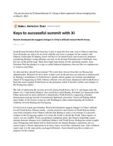 This opinion piece by PCI Board Member Dr. Chung-in Moon appeared in Korea JoongAng Daily on May 21, 2013. Keys to successful summit with Xi Recent developments suggest changes in China’s attitude toward North Korea. M