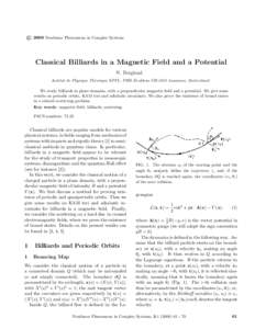 c 2000 Nonlinear Phenomena in Complex Systems ° Classical Billiards in a Magnetic Field and a Potential N. Berglund Institut de Physique Th´eorique EPFL, PHB–Ecublens CH-1015 Lausanne, Switzerland