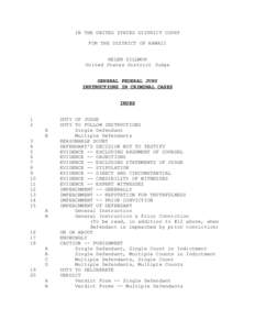 IN THE UNITED STATES DISTRICT COURT FOR THE DISTRICT OF HAWAII HELEN GILLMOR United States District Judge GENERAL FEDERAL JURY INSTRUCTIONS IN CRIMINAL CASES