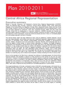 Central Africa Regional Representation Executive summary Based in Yaoundé, Cameroon, the Federation’s Central Africa Regional Representation (CARREP) covers the following eight countries: Cameroon, Central African Rep