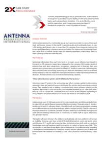 CASE STUDY  Antenna International “Overall, implementing 2X was a great decision, and it reflects on my job in a positive way. In reality, it’s the only solution that backs and substantiates its claims - it is cost e