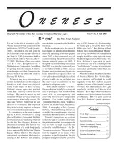 ONENESS Quarterly Newsletter of the Rev. Gyomay M. Kubose Dharma Legacy E = mc2 E = mc2 is the title of an article by Dr. Warren Tamamoto that appeared in the