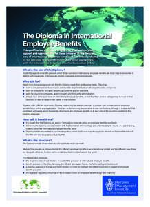 PMI A4 DIEB mk4_Layout:56 Page 1  The Diploma in International Employee Benefits This qualification provides a programme of education, study support and examinations for those involved in the complex