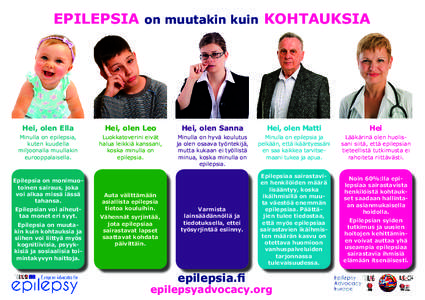 EPILEPSIA on muutakin kuin KOHTAUKSIA  Hei, olen Ella Hei, olen Leo