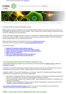 Having trouble viewing this email? C lick here  EMBL Australia in September: launching the Australian Bioinformatics Network, internships and grants. From Nadia Rosenthal, Scientific Head EMBL Australia EMBL Australia is