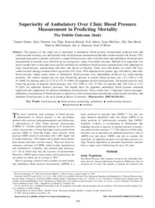 Superiority of Ambulatory Over Clinic Blood Pressure Measurement in Predicting Mortality The Dublin Outcome Study Eamon Dolan, Alice Stanton, Lut Thijs, Kareem Hinedi, Neil Atkins, Sean McClory, Elly Den Hond, Patricia M