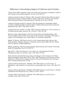 Publications Acknowledging Support of Collection and/or Facilities Ackerly, David, 2004. Adaptation, niche conservatism, and convergence: Comparative studies of leaf evolution in the California chaparral. Am. Nat[removed])