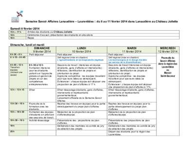 Semaine Savoir Affaires Lanaudière – Laurentides : du 8 au 11 février 2014 dans Lanaudière au Château Joliette Samedi 8 février[removed]h – 17 h 18 h 19 h