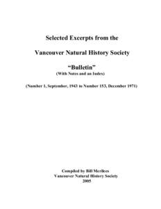 Selected Excerpts from the Vancouver Natural History Society “Bulletin” (With Notes and an Index) (Number 1, September, 1943 to Number 153, December 1971)