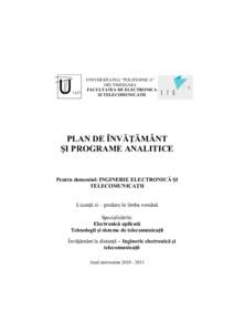 UNIVERSITATEA “POLITEHNICA” DIN TIMISOARA FACULTATEA DE ELECTRONICA SI TELECOMUNICATII  PLAN DE ÎNVĂŢĂMÂNT