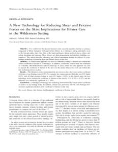 Wilderness and Environmental Medicine, 17, [removed]ORIGINAL RESEARCH A New Technology for Reducing Shear and Friction Forces on the Skin: Implications for Blister Care