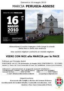 Domenica 16 maggio[removed]MARCIA PERUGIA-ASSISI Rinnoviamo il nostro impegno civile lungo la strada della Pace e della non violenza