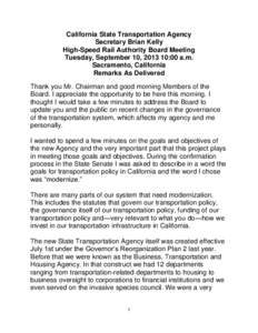 California State Transportation Agency Secretary Brian Kelly High-Speed Rail Authority Board Meeting Tuesday, September 10, [removed]:00 a.m. Sacramento, California Remarks As Delivered