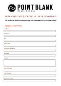 STUDENT APPLICATION FOR CERT HE / DIP HE PROGRAMMES This form must be filled in electronically. Written applications will not be accepted. 1. PERSONAL INFORMATION Last Name: