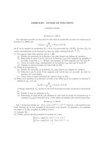 EXERCICES - ETUDES DE FONCTIONS OLIVIER COLLIER ExerciceUne entreprise produit un bien dont le coût total de production en euros est donné par la fonction CK définie par :