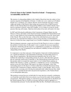 Clerical Abuse in the Catholic Church in Ireland – Transparency, Accountability and Review The practice of safeguarding children in the Catholic Church has been the subject of four statutory inquiries in the Republic o