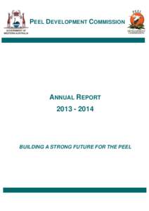 PEEL DEVELOPMENT COMMISSION  ANNUAL REPORT[removed]BUILDING A STRONG FUTURE FOR THE PEEL