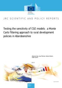 Testing the sensitivity of CGE models: a Monte Carlo filtering approach to rural development policies in Aberdeenshire Sébastien Mary, Euan Phimister, Deborah Roberts, Fabien Santini
