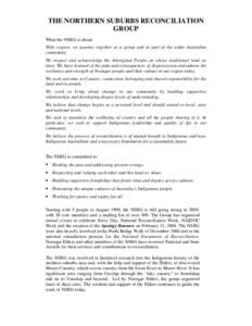 THE NORTHERN SUBURBS RECONCILIATION GROUP What the NSRG is about: With respect, we journey together as a group and as part of the wider Australian community. We respect and acknowledge the Aboriginal People on whose trad