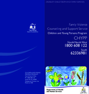 DISABILITY, child, YOUTH and family SERVICES  Family Violence Counselling and Support Service Children and Young Persons Program