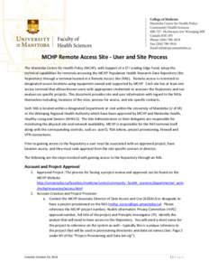 MCHP Remote Access Site - User and Site Process The Manitoba Centre for Health Policy (MCHP), with Support of a CFI Leading Edge Fund, setup the technical capabilities for remotely accessing the MCHP Population Health Re