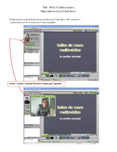 VIA : Web Collaboration Dispositions dans l’interface Positionnement standard (ou par défaut) de l’interface VIA en mode : 1 présentateur  ex. dans un cours magistral  L’icône « caméra » permet d’extrair
