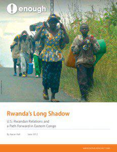 Sarah Zingg Wimmer/Enough Project  Rwanda’s Long Shadow