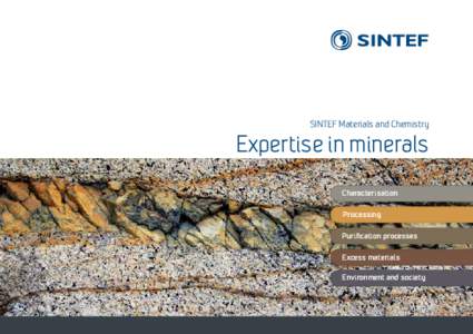 SINTEF Materials and Chemistry  Expertise in minerals Characterisation Processing Purification processes